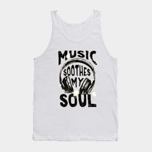Music Soothes my soul Tank Top
